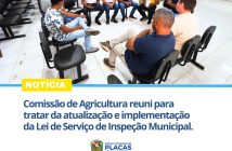 Comissão de Agricultura da Câmara de Placas discute atualização da Lei do Serviço de Inspeção Municipal (SIM)